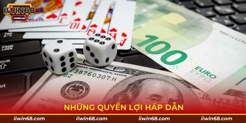 Những quyền lợi hấp dẫn