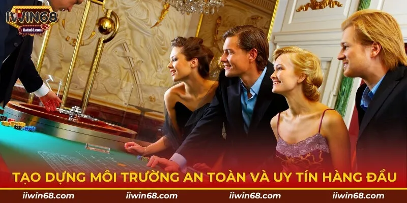Tạo dựng môi trường an toàn và uy tín hàng đầu